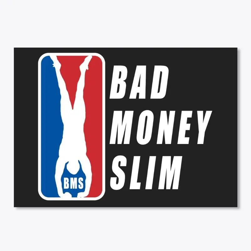 BADMONEYSLIM